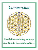 Compersion - Meditations on Using Jealousy as a Path to Unconditional Love